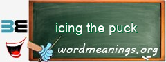 WordMeaning blackboard for icing the puck